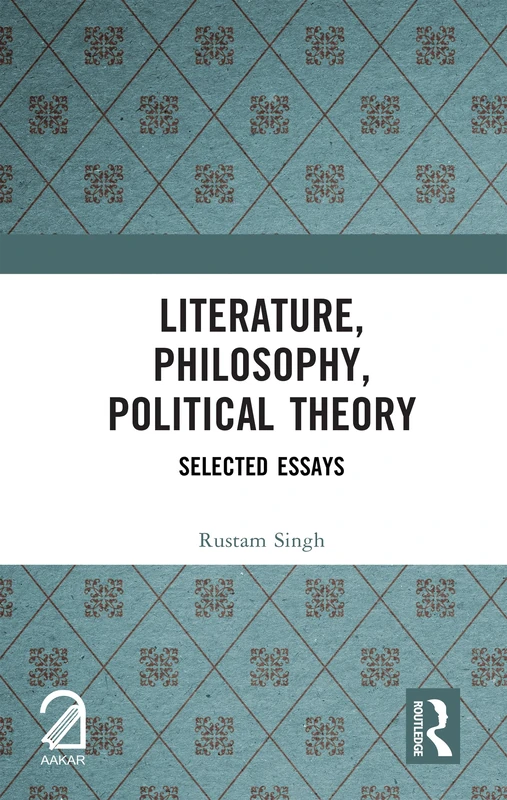 Literature, Philosophy, Political Theory: Selected Essays