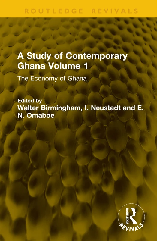 A Study of Contemporary Ghana Volume 1: The Economy of Ghana (Routledge Revivals)