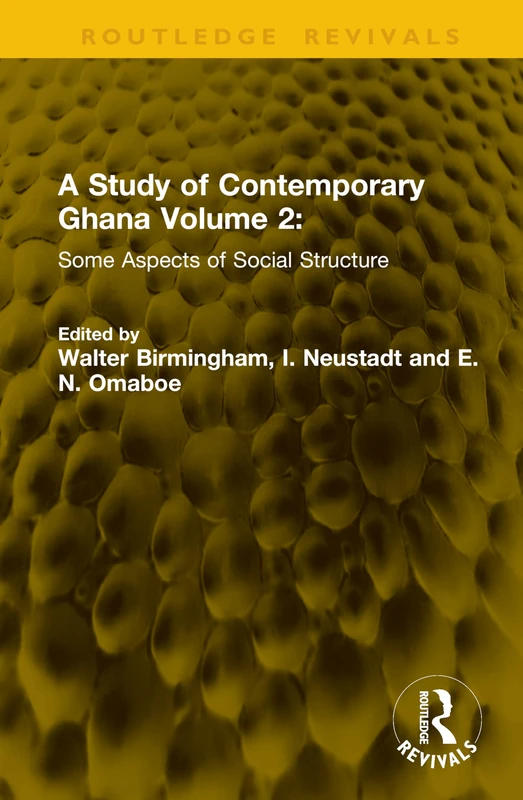 A Study of Contemporary Ghana Volume 2: Some Aspects of Social Structure (Routledge Revivals)