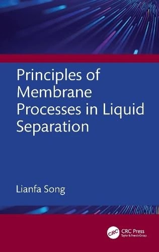 Principles of Membrane Processes in Liquid Separation: Theories, Models, and Quantitative Analysis