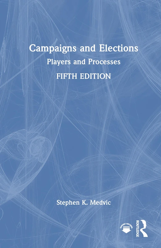 Campaigns and Elections: Players and Processes