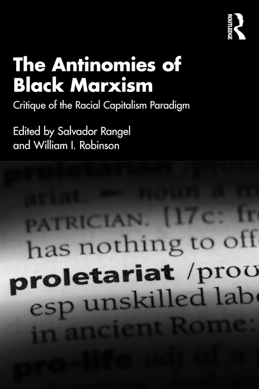 The Antinomies of Black Marxism: Critique of the Racial Capitalism Paradigm