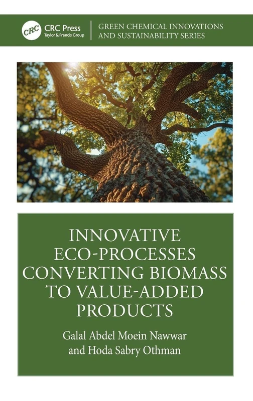 Innovative Eco-processes Converting Biomass to Value-added Products (Green Chemical Innovations and Sustainability)