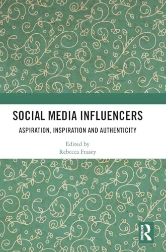 Social Media Influencers: Aspiration, Inspiration and Authenticity