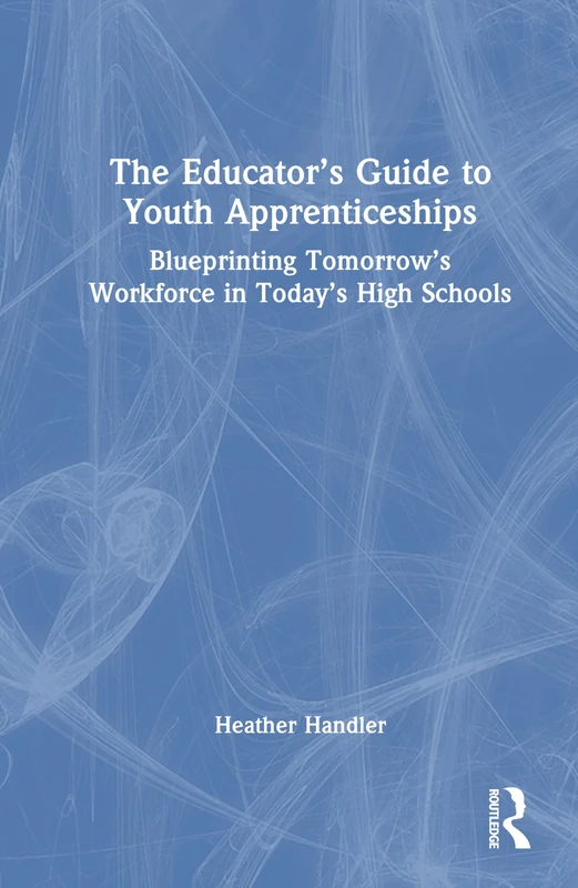 The Educator’s Guide to Youth Apprenticeships: Blueprinting Tomorrow’s Workforce in Today’s High Schools