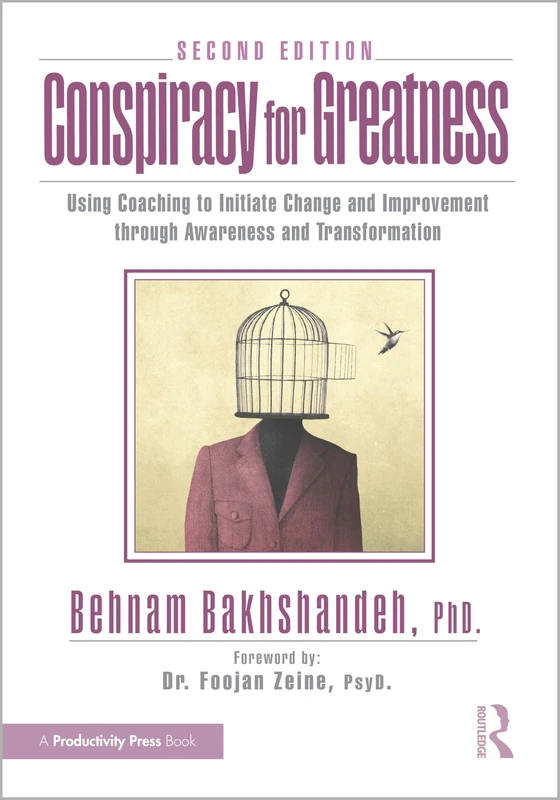 Conspiracy for Greatness: Using Coaching to Initiate Change and Improvement through Awareness and Transformation