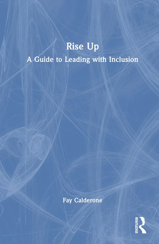 Rise Up: A Guide to Leading with Inclusion