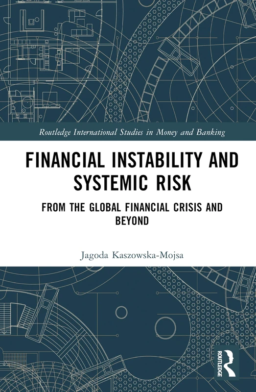 Routledge Financial Instability and Systemic Risk Book