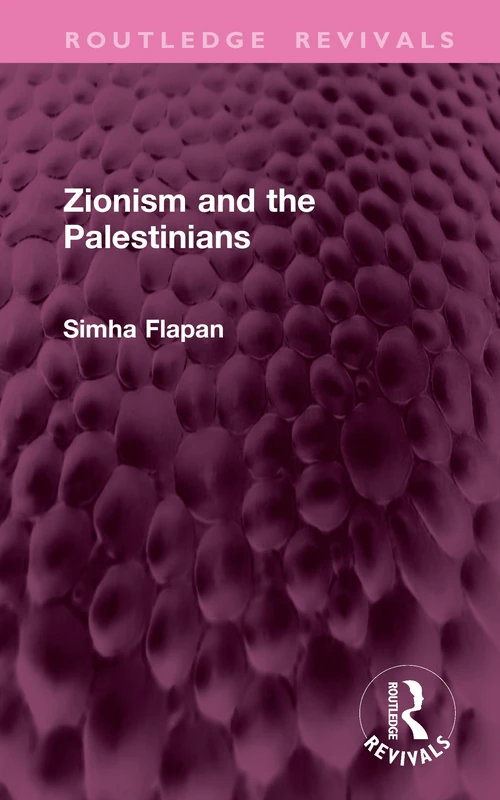Zionism and the Palestinians (Routledge Revivals)