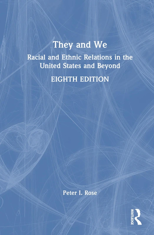 They and We: Racial and Ethnic Relations in the United States and Beyond