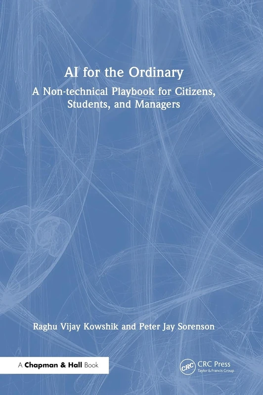 AI for the Ordinary: A Non-technical Playbook for Citizens, Students, and Managers