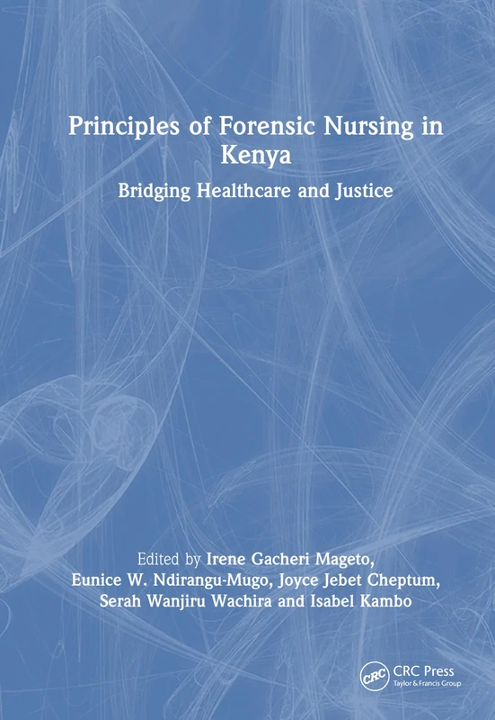 Principles of Forensic Nursing in Kenya: Bridging Healthcare and Justice