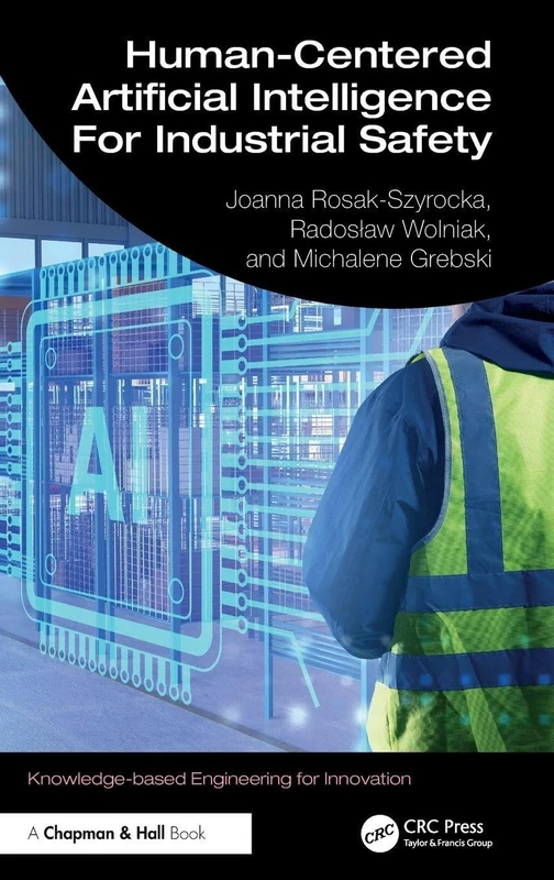 Human-Centered Artificial Intelligence For Industrial Safety (Knowledge-based Engineering for Innovation)