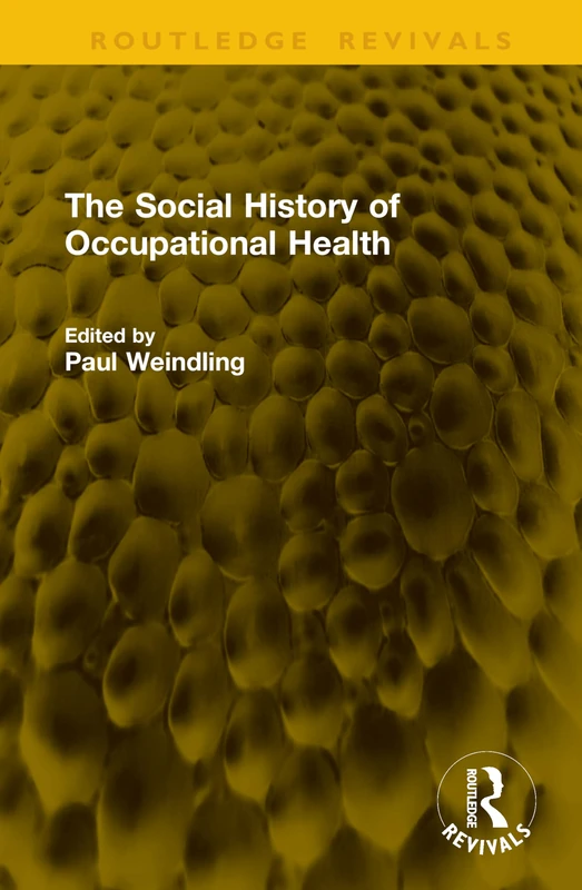 The Social History of Occupational Health (Routledge Revivals)
