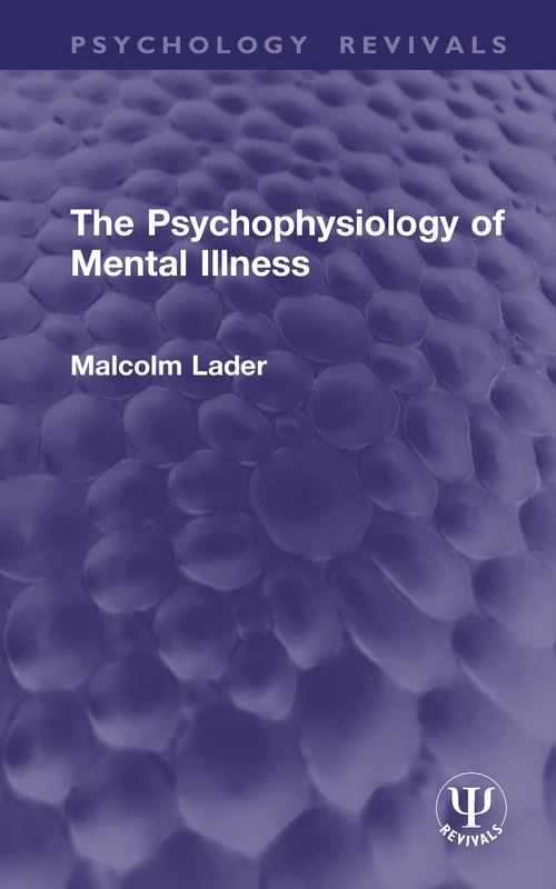 The Psychophysiology of Mental Illness (Psychology Revivals)