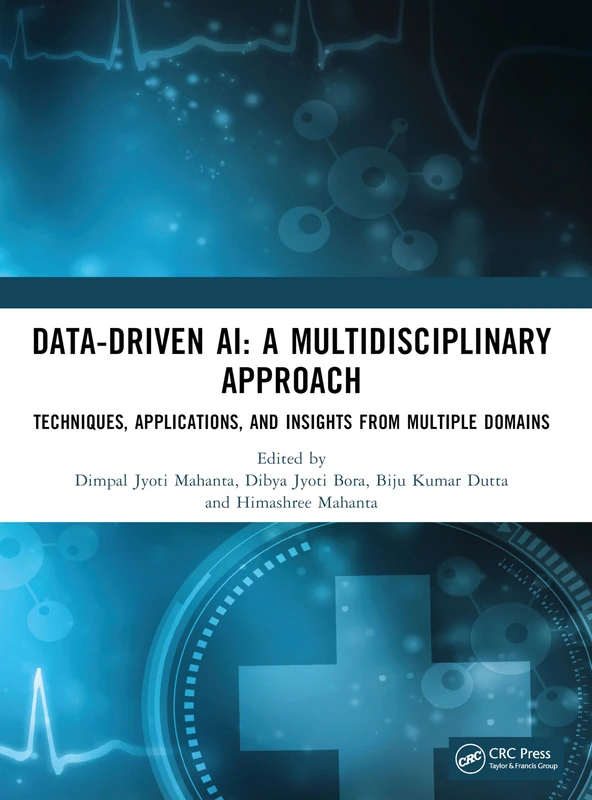 Data-Driven AI: A Multidisciplinary Approach: Techniques, Applications, and Insights from Multiple Domains