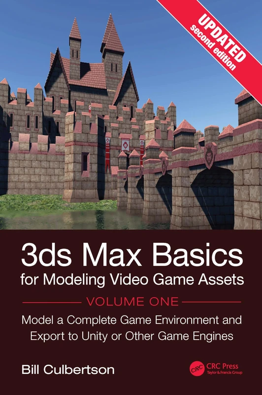 3ds Max Basics for Modeling Video Game Assets, Volume 1: Model a Complete Game Environment and Export to Unity or Other Game Engines
