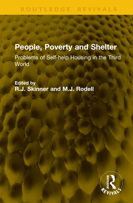 People, Poverty and Shelter: Problems of Self-help Housing in the Third World (Routledge Revivals)