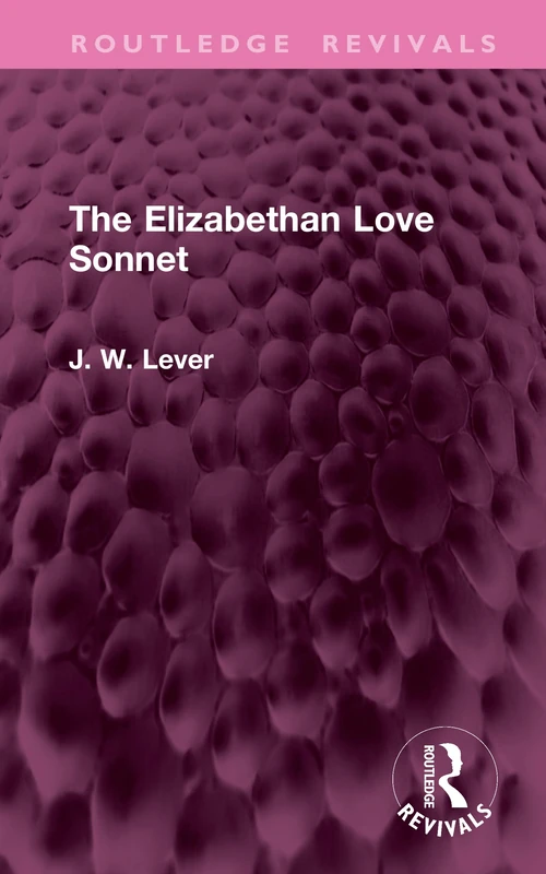 The Elizabethan Love Sonnet (Routledge Revivals)