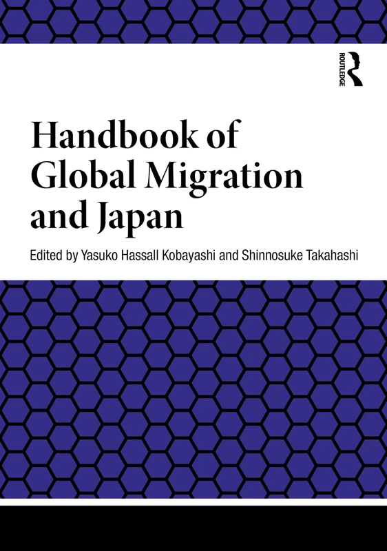 Handbook of Global Migration and Japan (Handbooks on Japanese Studies)