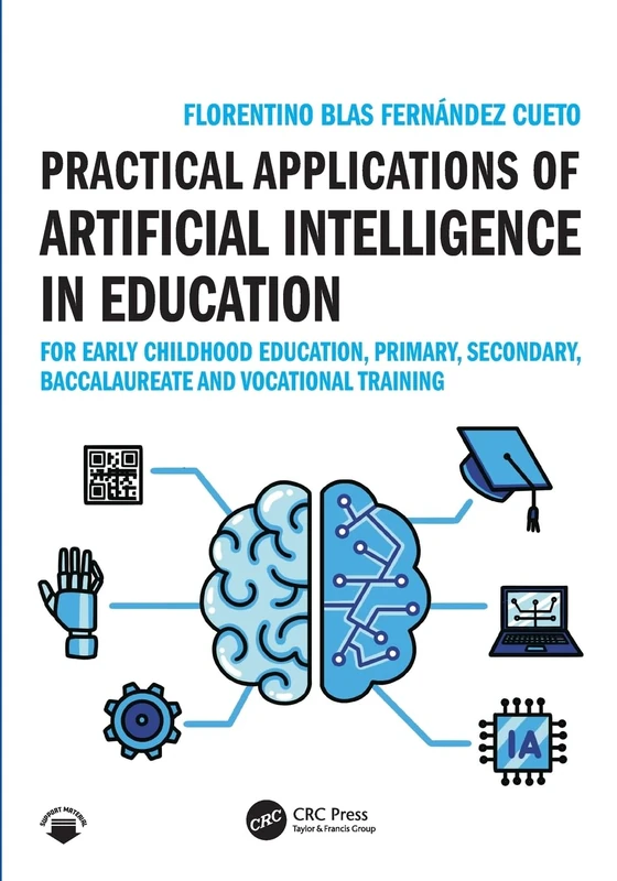 Practical Applications of Artificial Intelligence in Education: For Early Childhood Education, Primary, Secondary, Baccalaureate and Vocational Training