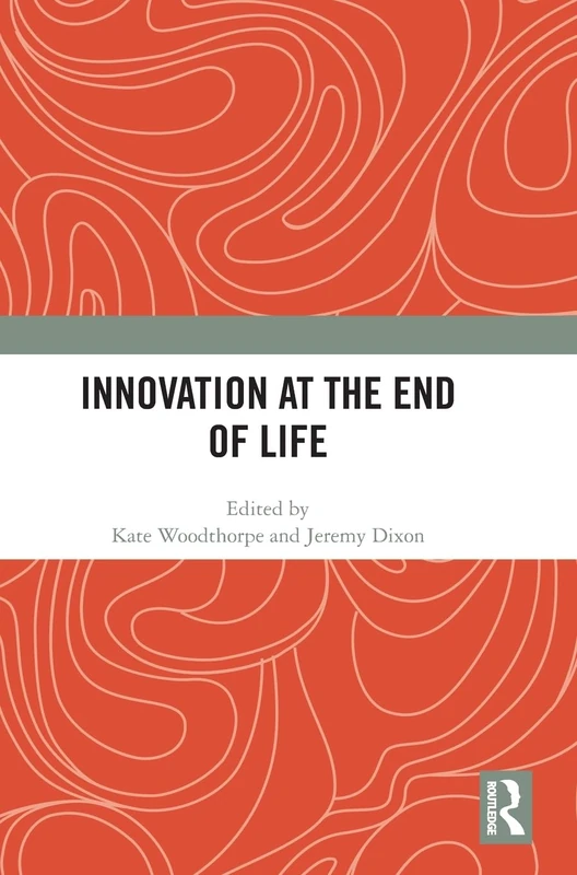 Innovation at the End of Life - Routledge Academic Book