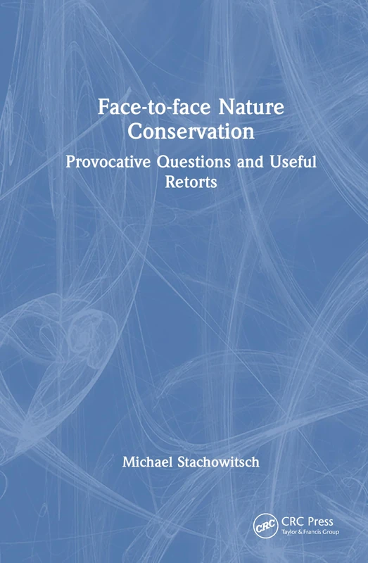 Face-to-face Nature Conservation: Provocative Questions and Useful Retorts