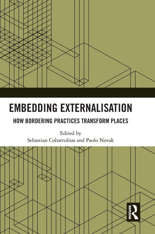 Embedding Externalisation: How Bordering Practices Transform Places