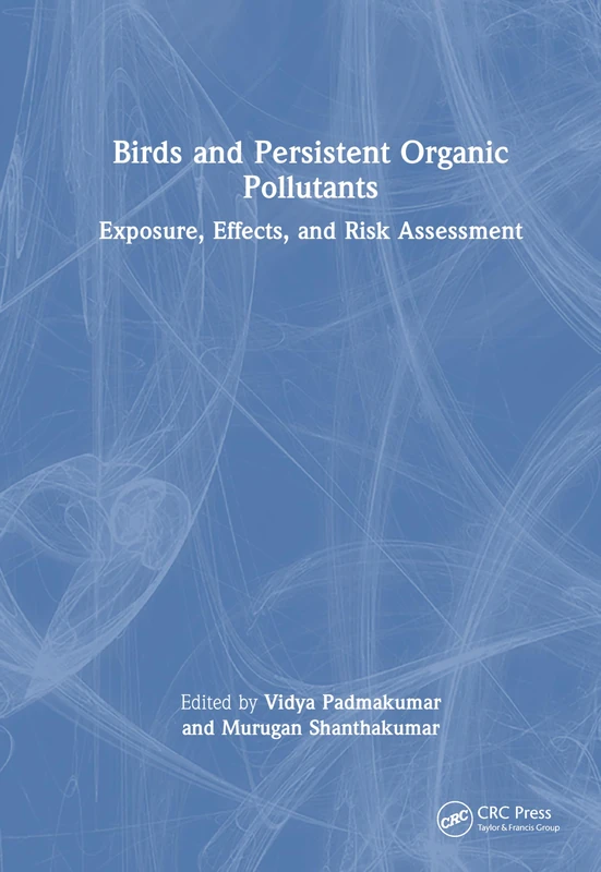 Birds and Persistent Organic Pollutants: Exposure, Effects, and Risk Assessment