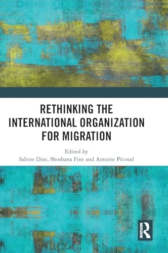 Rethinking the International Organization for Migration