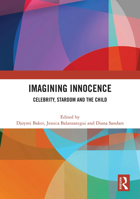 Imagining Innocence: Celebrity, Stardom and the Child