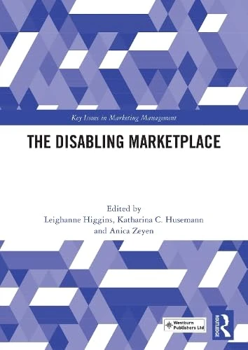 The Disabling Marketplace (Key Issues in Marketing Management)