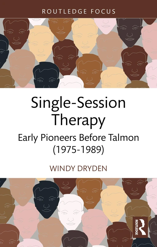 Single-Session Therapy: Early Pioneers Before Talmon (1975-1989) (Routledge Focus on Mental Health)
