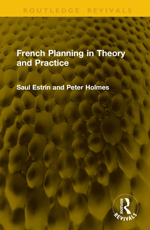 French Planning in Theory and Practice (Routledge Revivals)