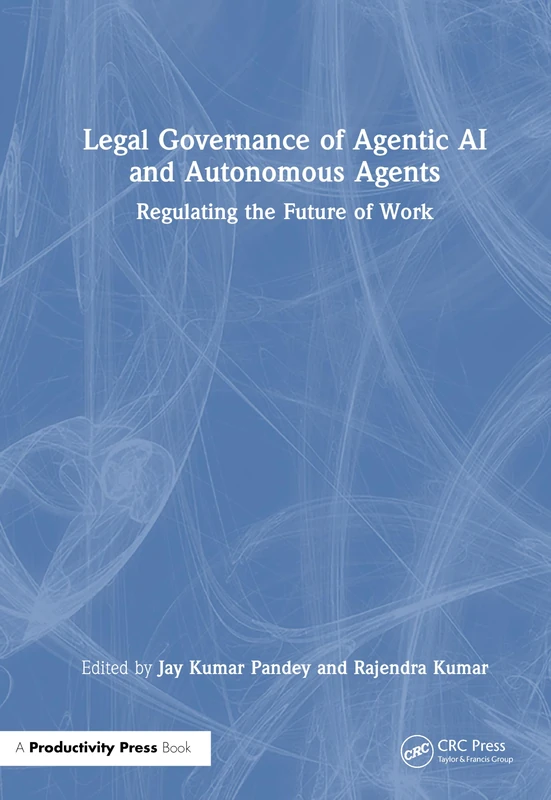 Legal Governance of Agentic AI and Autonomous Agents: Regulating the Future of Work