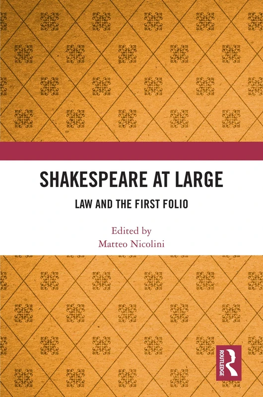 Shakespeare at Large: Law and the First Folio
