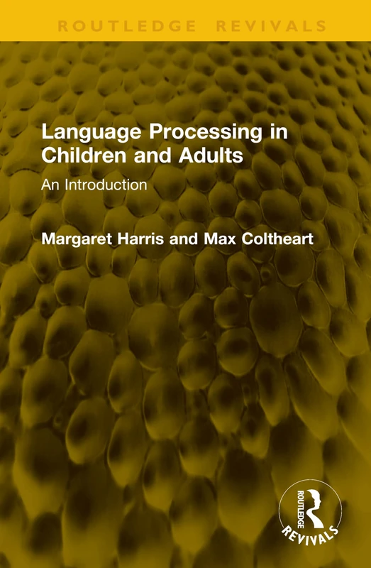 Language Processing in Children and Adults: An Introduction (Routledge Revivals)