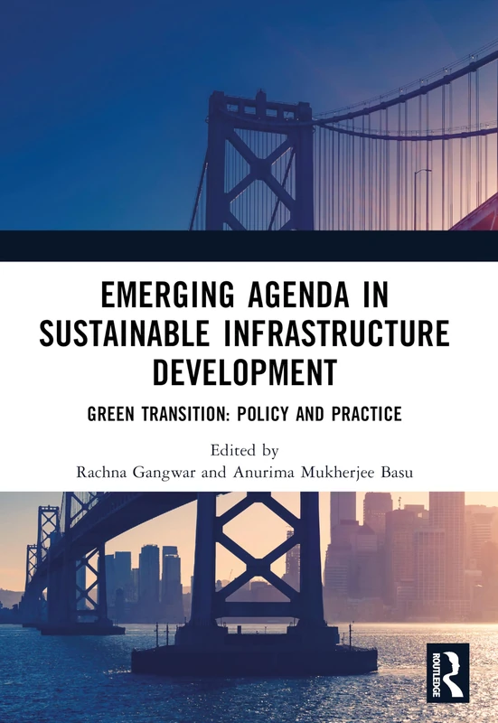 Emerging Agenda in Sustainable Infrastructure Development: Green Transition: Policy and Practice