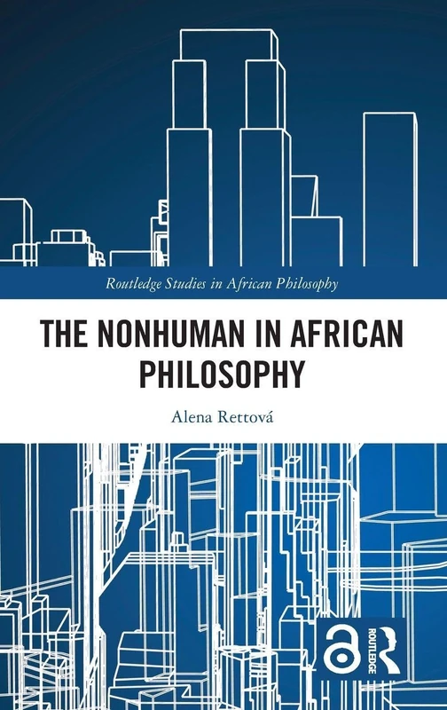 The Nonhuman in African Philosophy (Routledge Studies in African Philosophy)