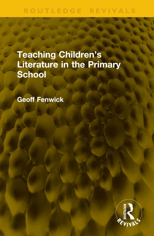 Teaching Children’s Literature in the Primary School (Routledge Revivals)