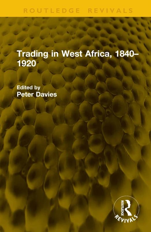 Trading in West Africa, 1840–1920 (Routledge Revivals)