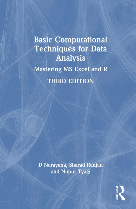 Basic Computational Techniques for Data Analysis: Mastering MS Excel and R