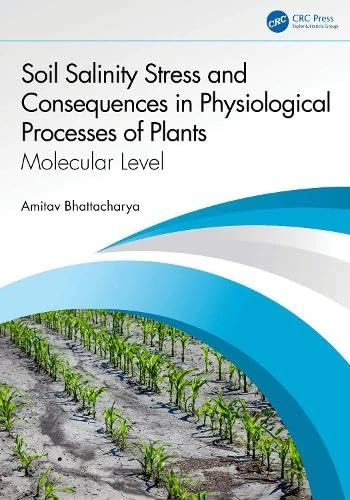 Soil Salinity Stress and Consequences in Physiological Processes of Plants: Molecular Level