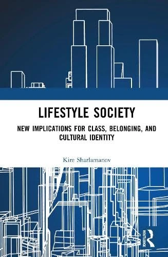 Lifestyle Society: New Implications for Class, Belonging, and Cultural Identity