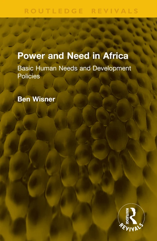 Power and Need in Africa: Basic Human Needs and Development Policies (Routledge Revivals)