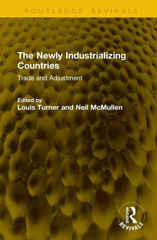 The Newly Industrializing Countries: Trade and Adjustment (Routledge Revivals)