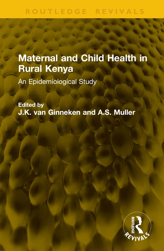 Maternal and Child Health in Rural Kenya: An Epidemiological Study (Routledge Revivals)