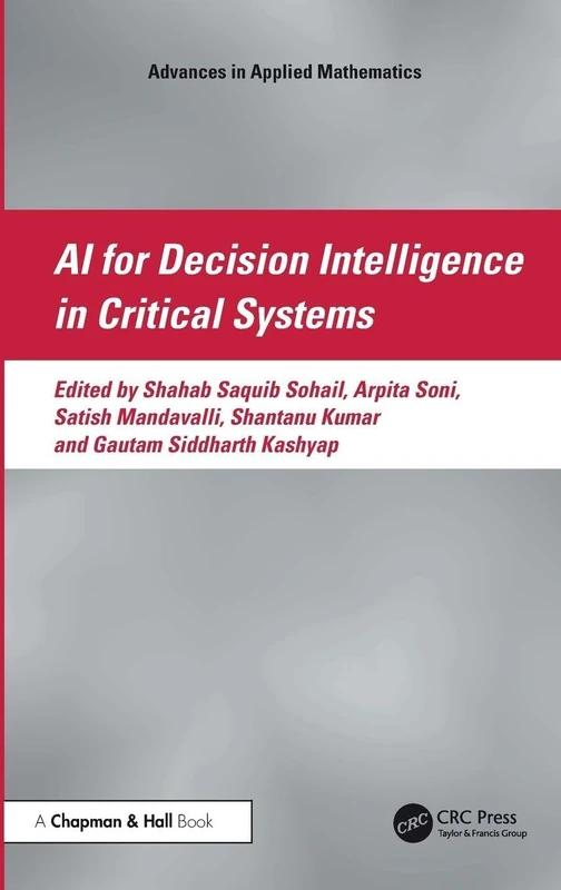 AI for Decision Intelligence in Critical Systems (Advances in Applied Mathematics)
