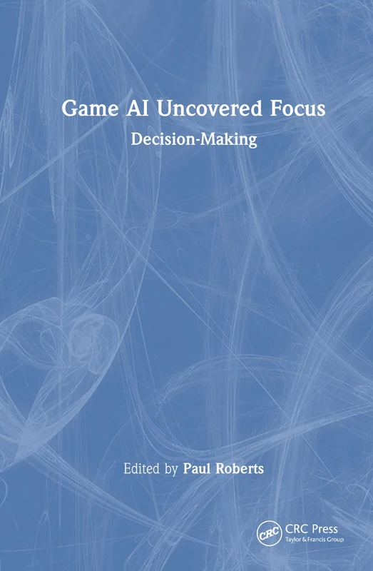 Game AI Uncovered Focus: Decision-Making