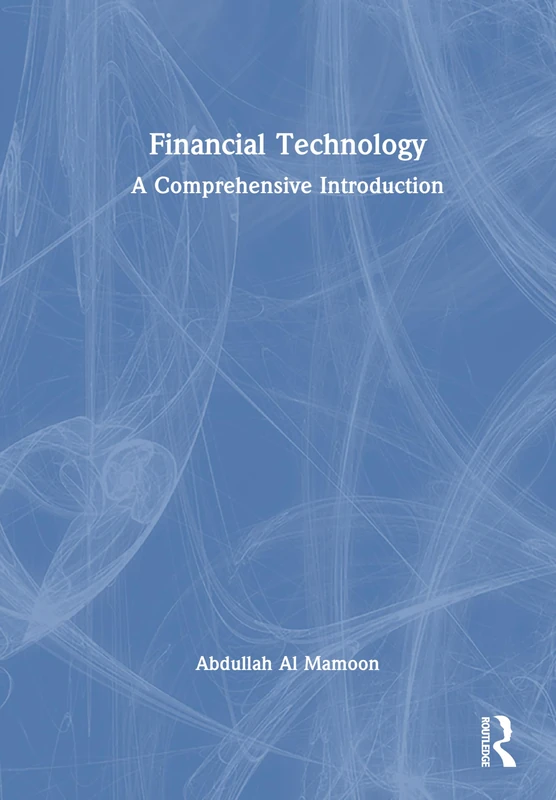 Financial Technology: A Comprehensive Introduction